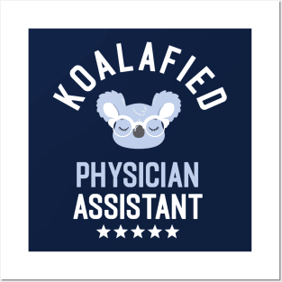 Koalafied Physician Assistant - Funny Gift Idea for Physician Assistants Posters and Art
